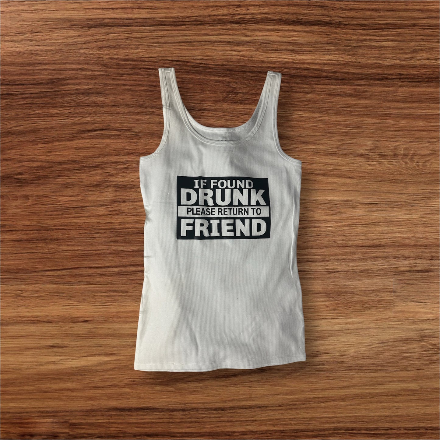 If Found Drunk Please Return to Friend Tank Top